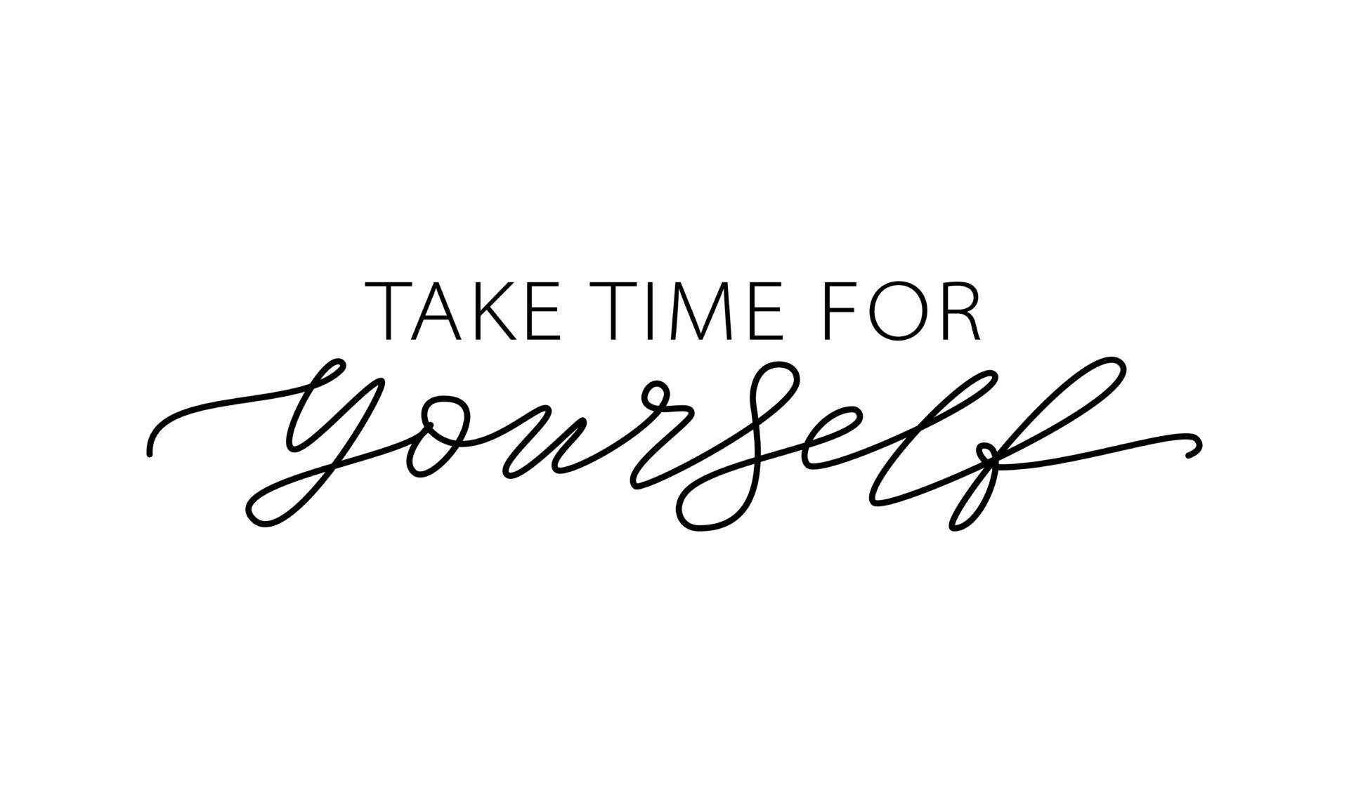Take time for yourself. Motivation Quote Modern calligraphy text love yourself. Design print Vector illustration